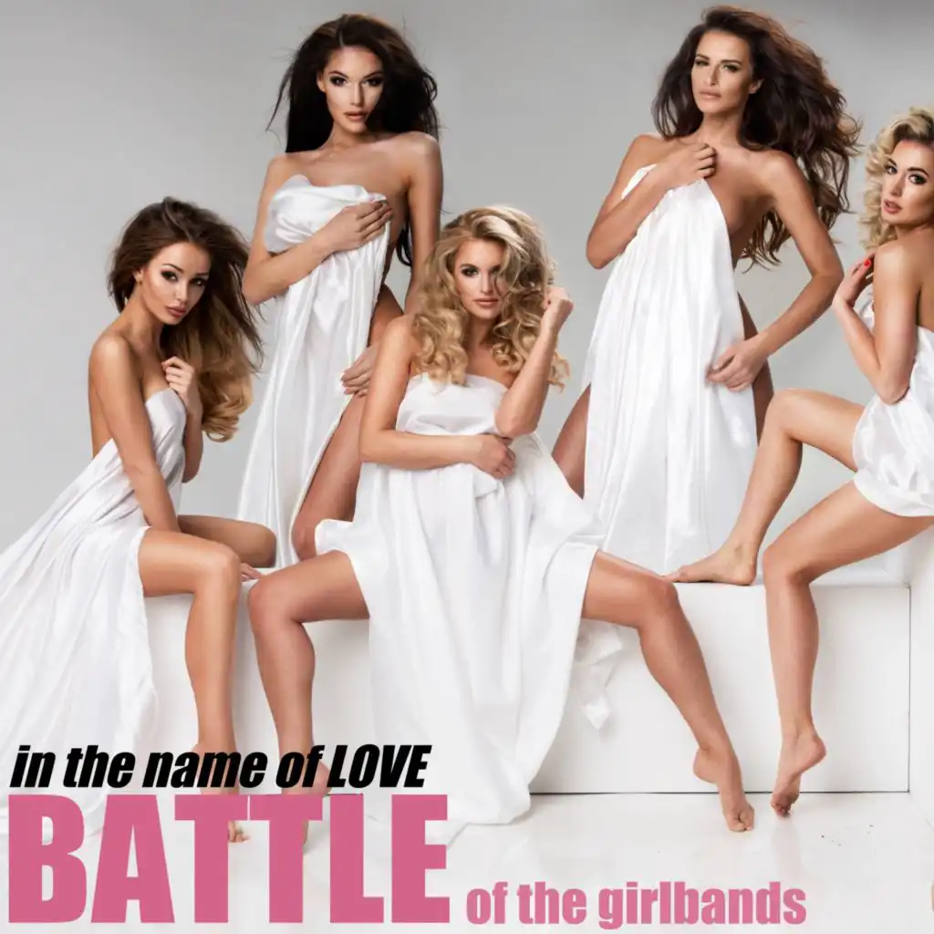 Battle of the Girlbands: In The Name of Love (feat. Fresh Beat MCs)