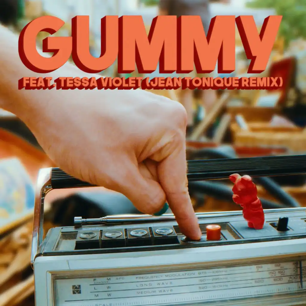 Gummy (feat. Tessa Violet) (Jean Tonique Remix)