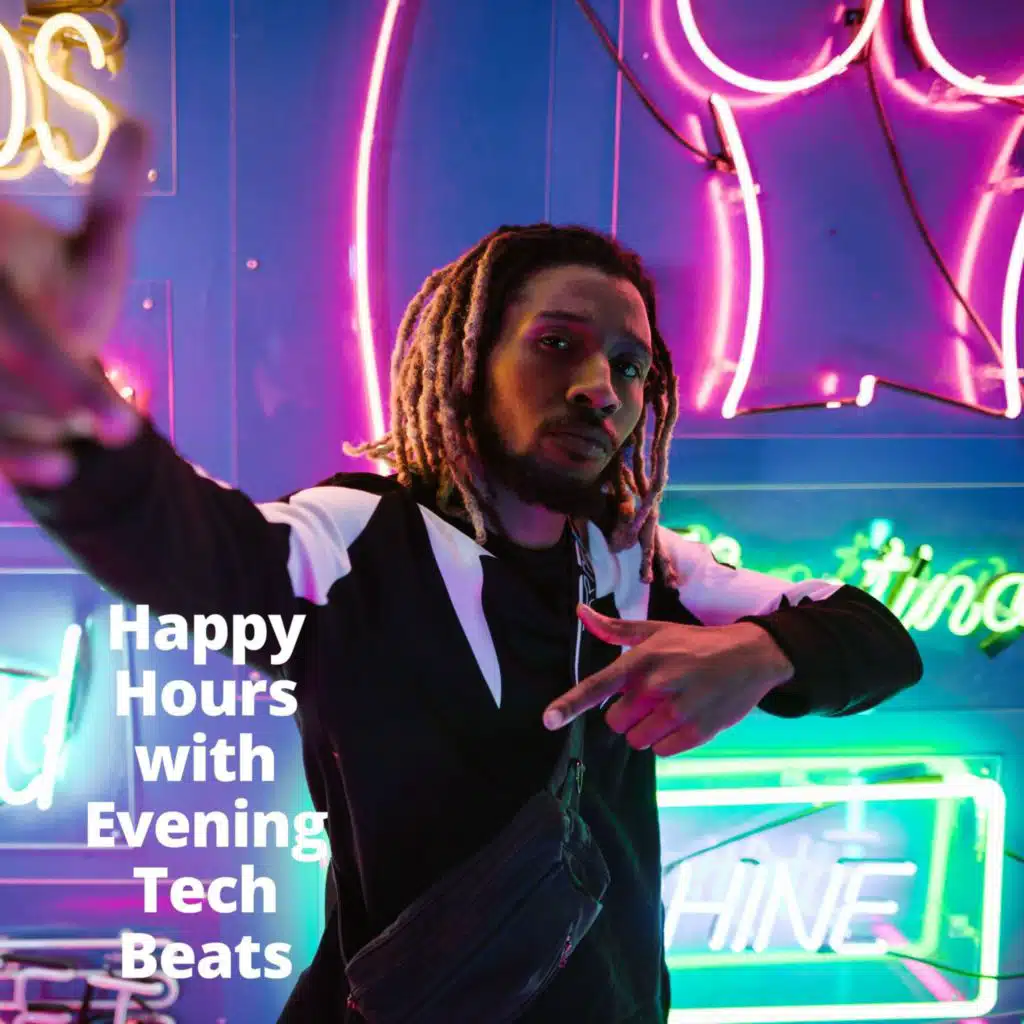 Happy Hours with Evening Tech Beats