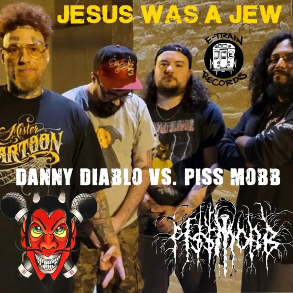 Jesus Was a Jew (Danny Diablo vs.Piss Mobb)
