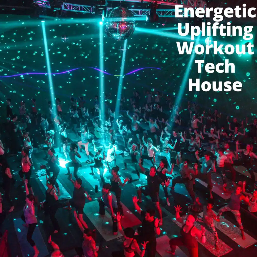 Energetic Uplifting Workout Tech House