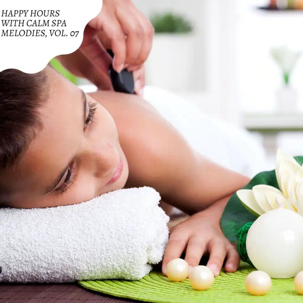 Happy Hours with Calm Spa Melodies, Vol. 07