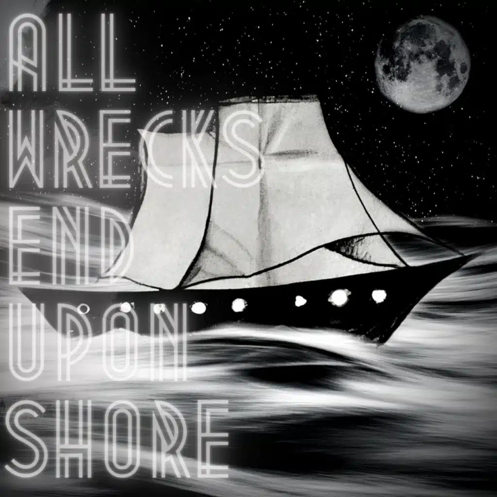 All Wrecks End Up On Shore