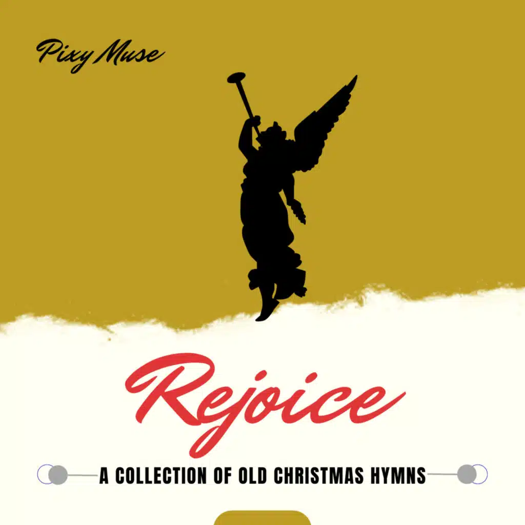 Rejoice: A Collection of Old Christmas Hymns