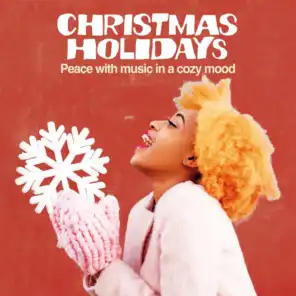 Christmas Holidays (Peace With Music in a Cozy Mood)
