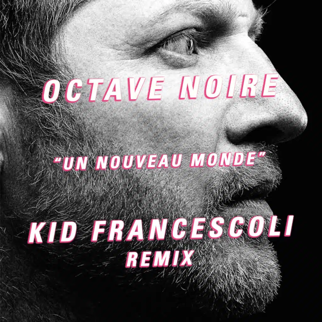 Un nouveau monde (Kid francescoli Remix)