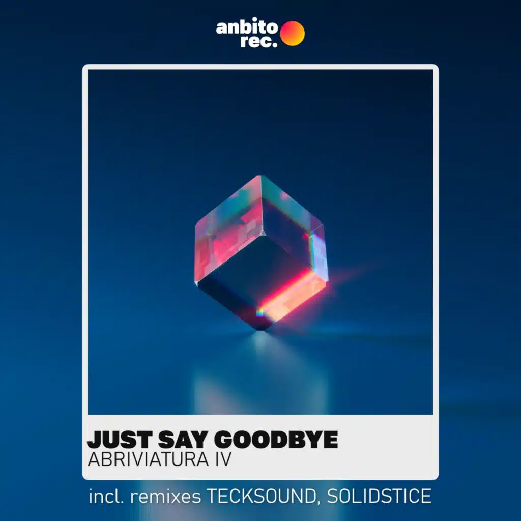 Just Say Goodbye (Solidstice Remix)