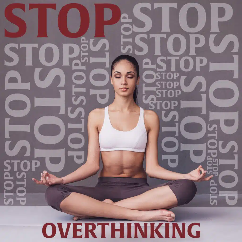 Stop Overthinking: Meditation Music to Relief Stress and Relax Worried Mind