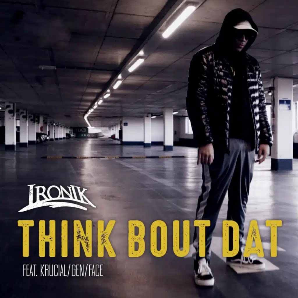 Think Bout Dat (feat. Krucial, Gen & Face)