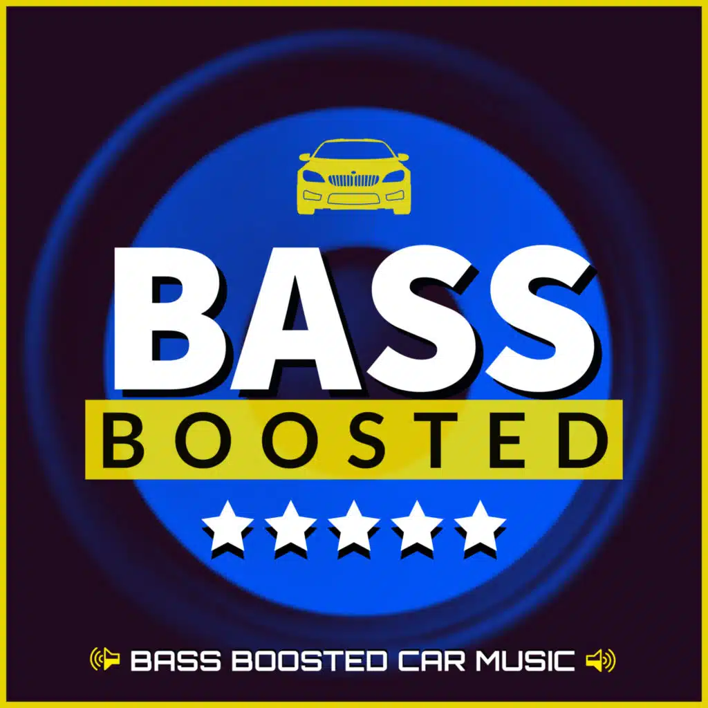 Bass Boosted Car Music