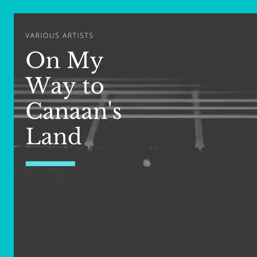 On My Way to Canaan's Land