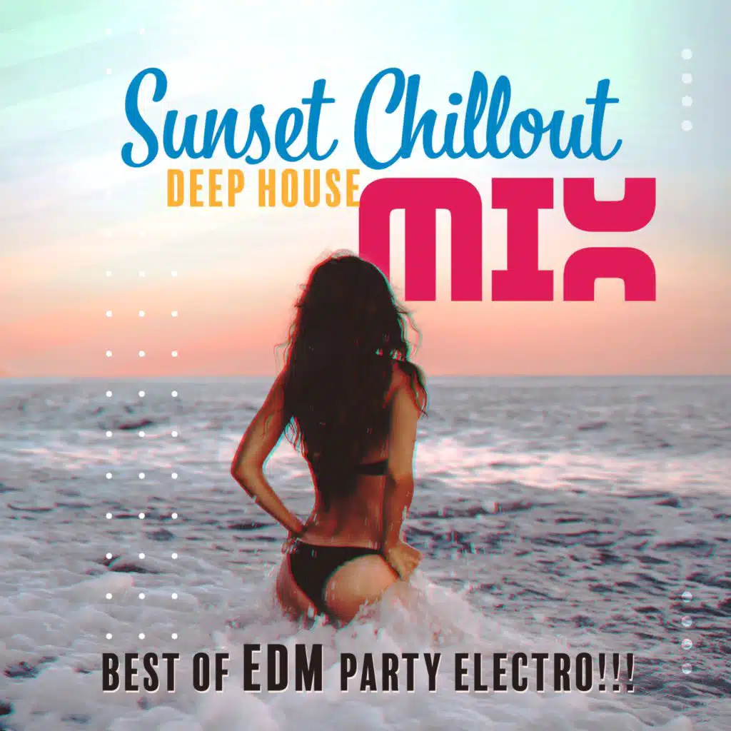 Sunset Chillout Deep House Mix (Best of EDM Party Electro!!!)