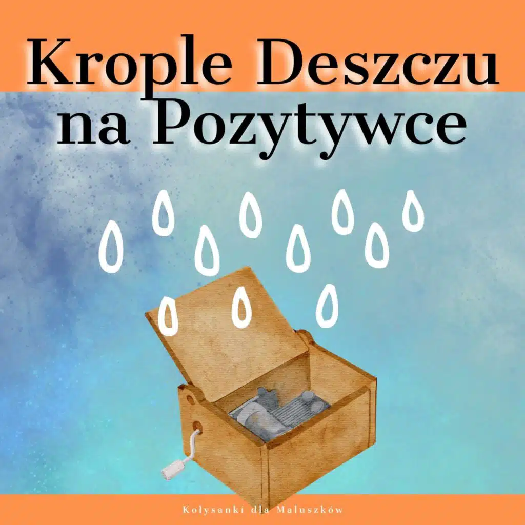 Krople Deszczu na Pozytywce