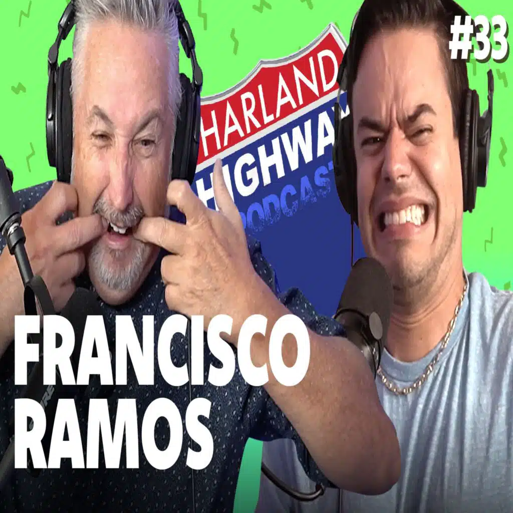 NEW HARLAND HIGHWAY #33 FRANCISCO RAMOS, Comedian, Actor