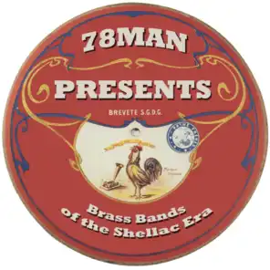 78Man Presents Brass Bands Of The Shellac Era