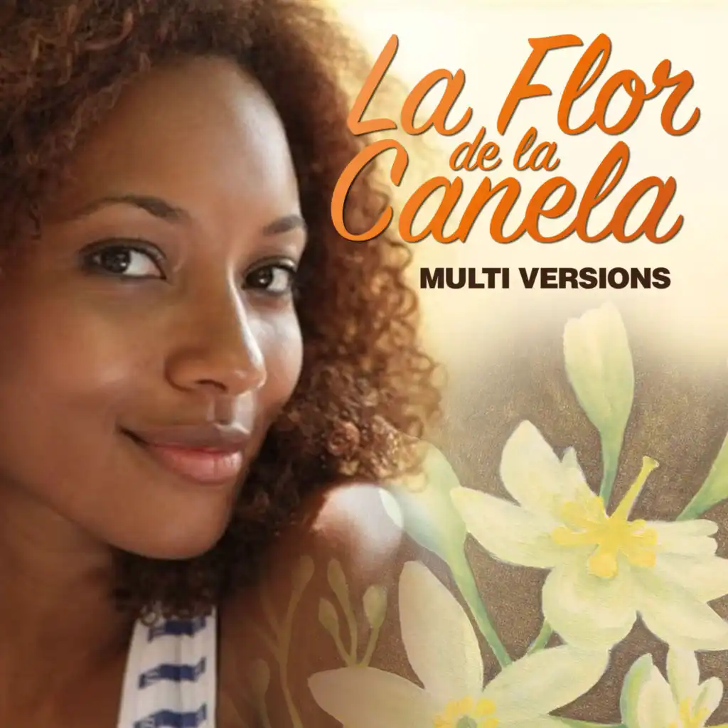 La Flor de la Canela (Multi Versions)