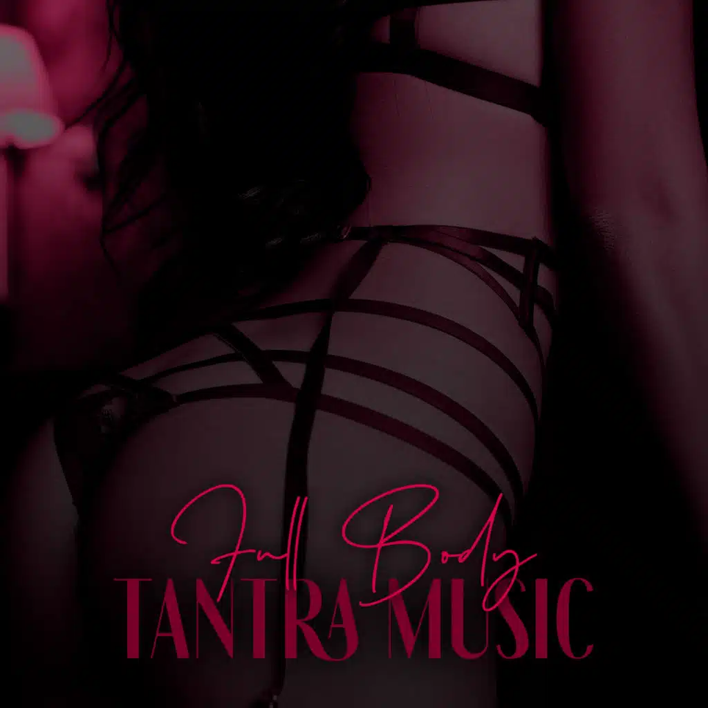 Full Body Tantra Music