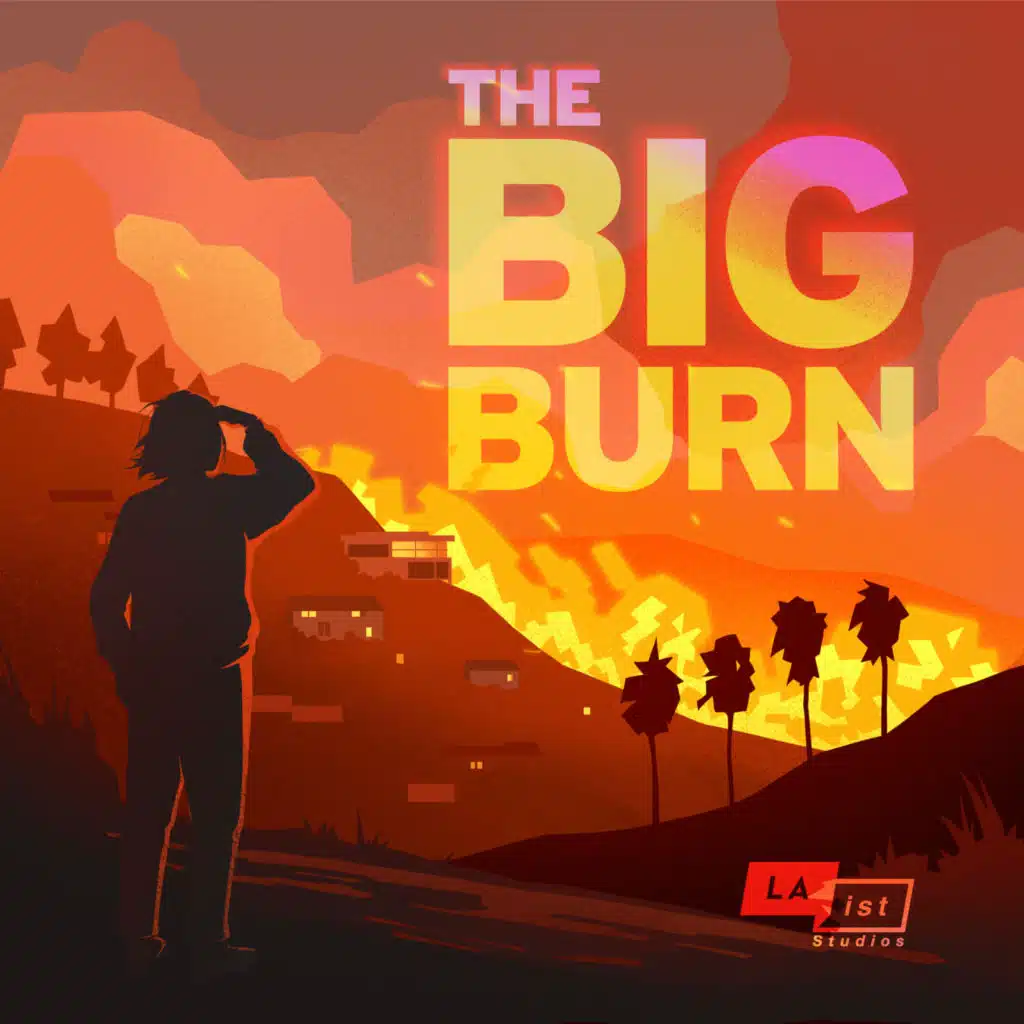 The Big Disaster: The Big Burn from LAist Studios