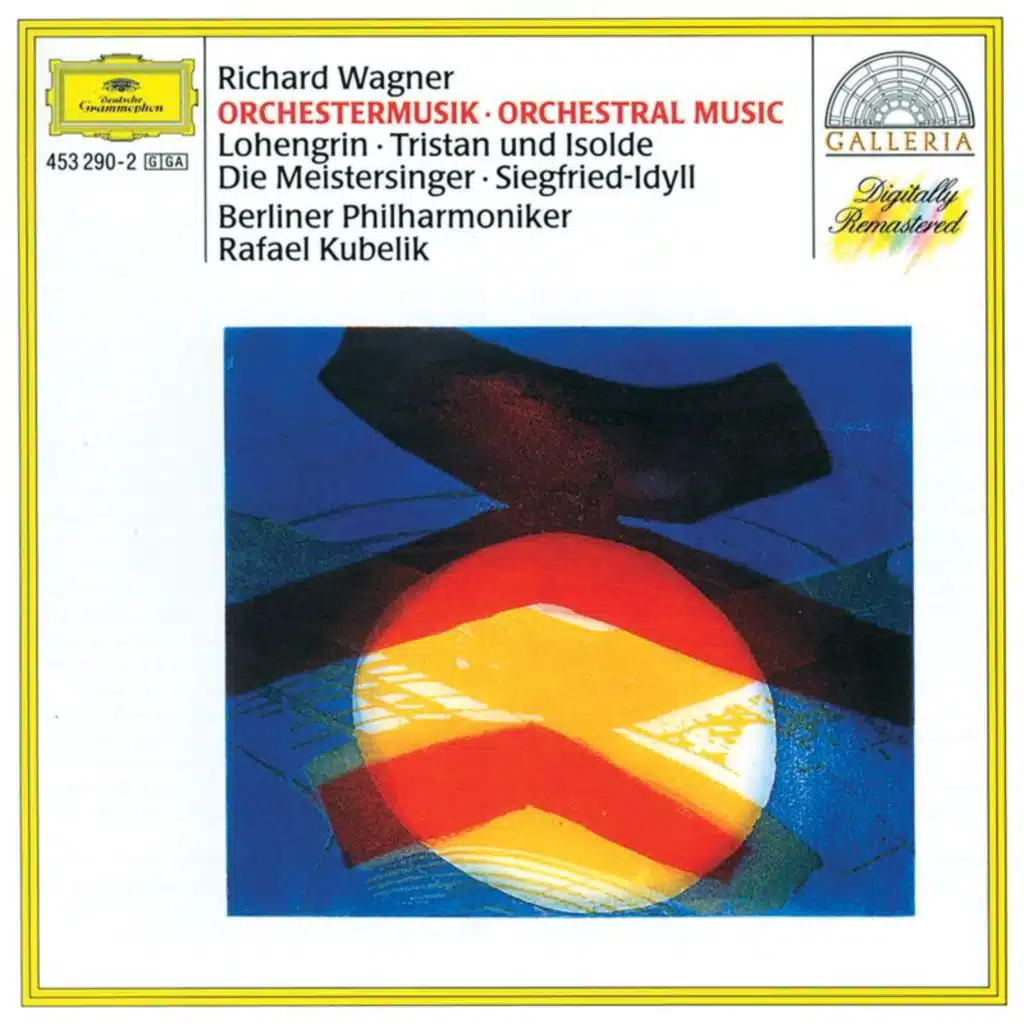 Wagner: Orchestral Music; Lohengrin; Tristan und Isolde; Die Meistersinger von Nürnberg