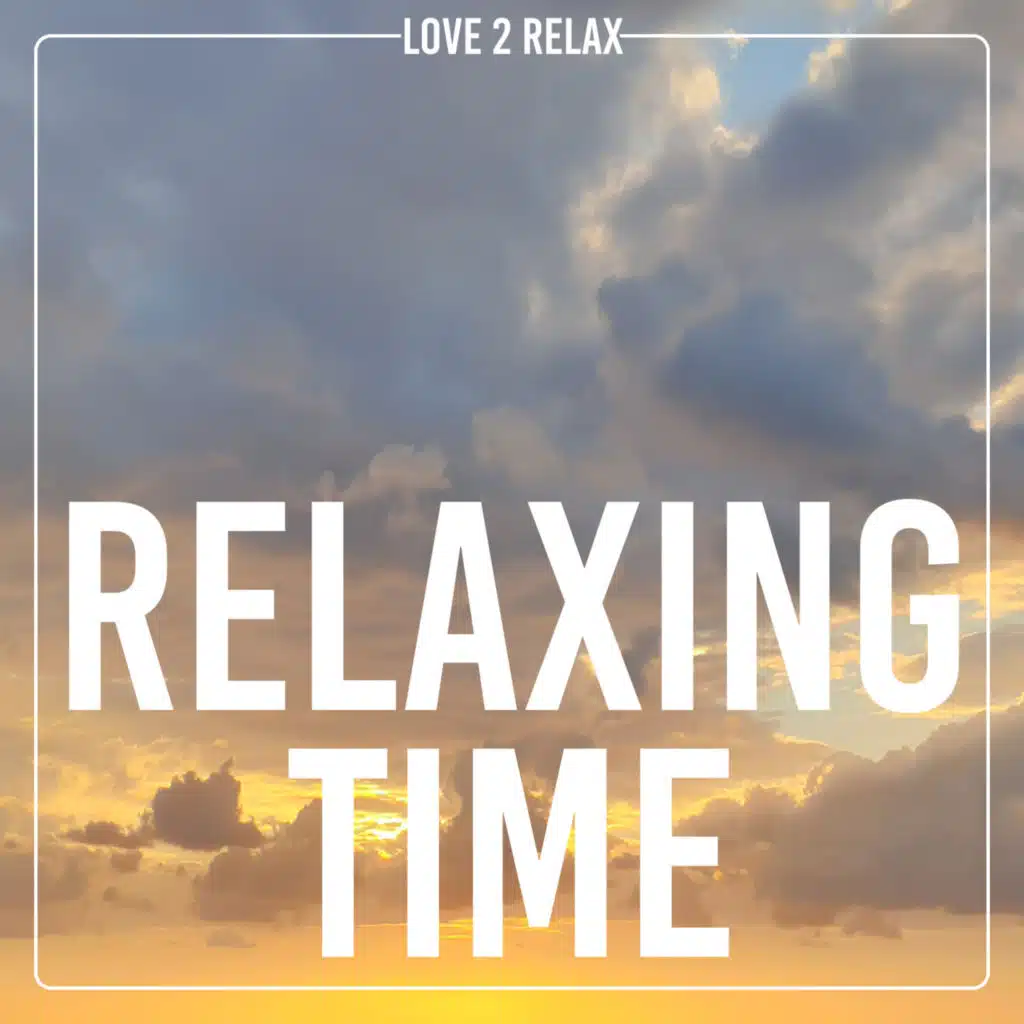 Love 2 Relax