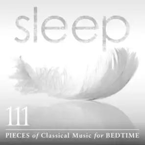Sleep: 111 Pieces Of Classical Music For Bedtime (Live at Mikkeli, Martti Talvela Hall / 2004)