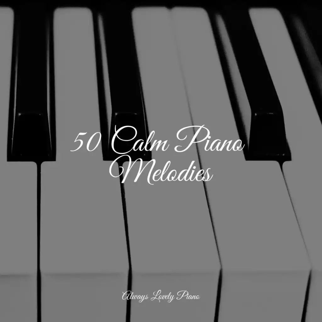 50 Calm Piano Melodies