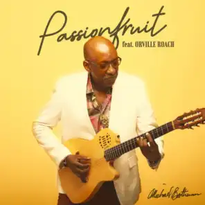 Passion Fruit (feat. Orville Roach)