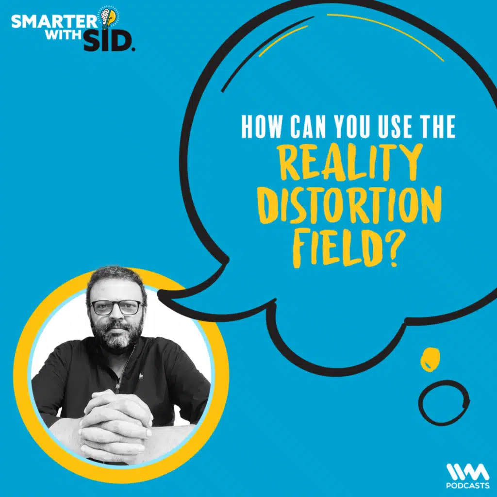 How can you use the reality distortion field?