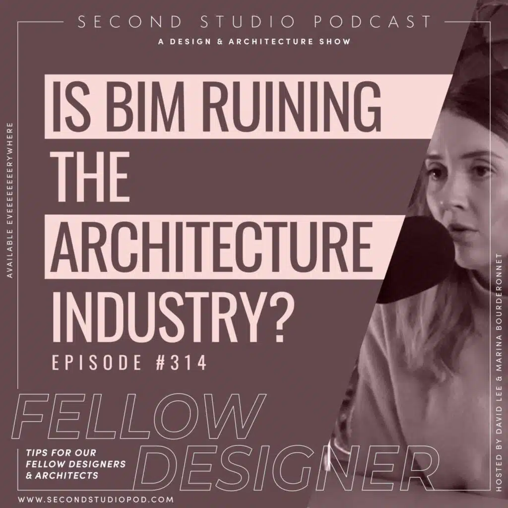 #314 - Is BIM Ruining the Architecture Industry?