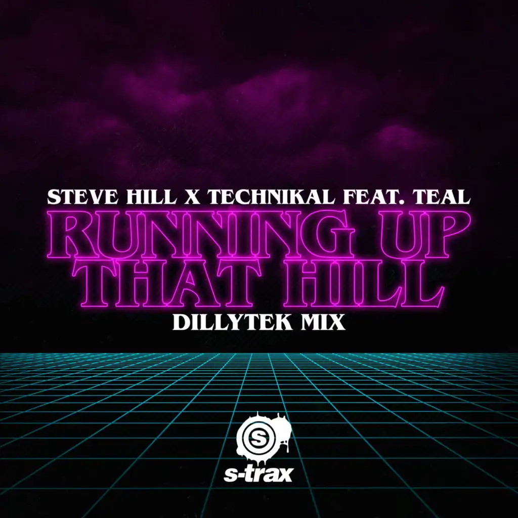 Running up That Hill (feat. Teal) [Dillytek Extended Mix]