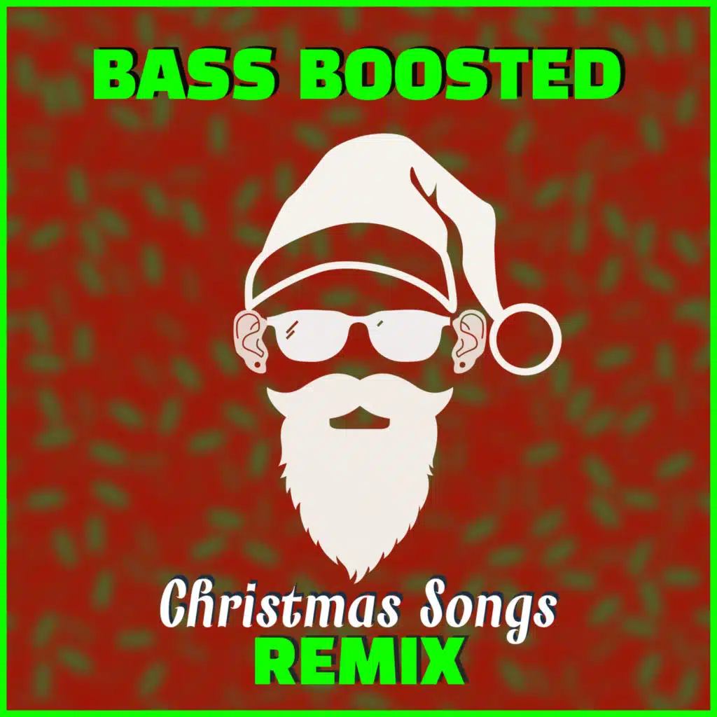Bass Boosted HD, Christmas Songs Remix & DJ Remix