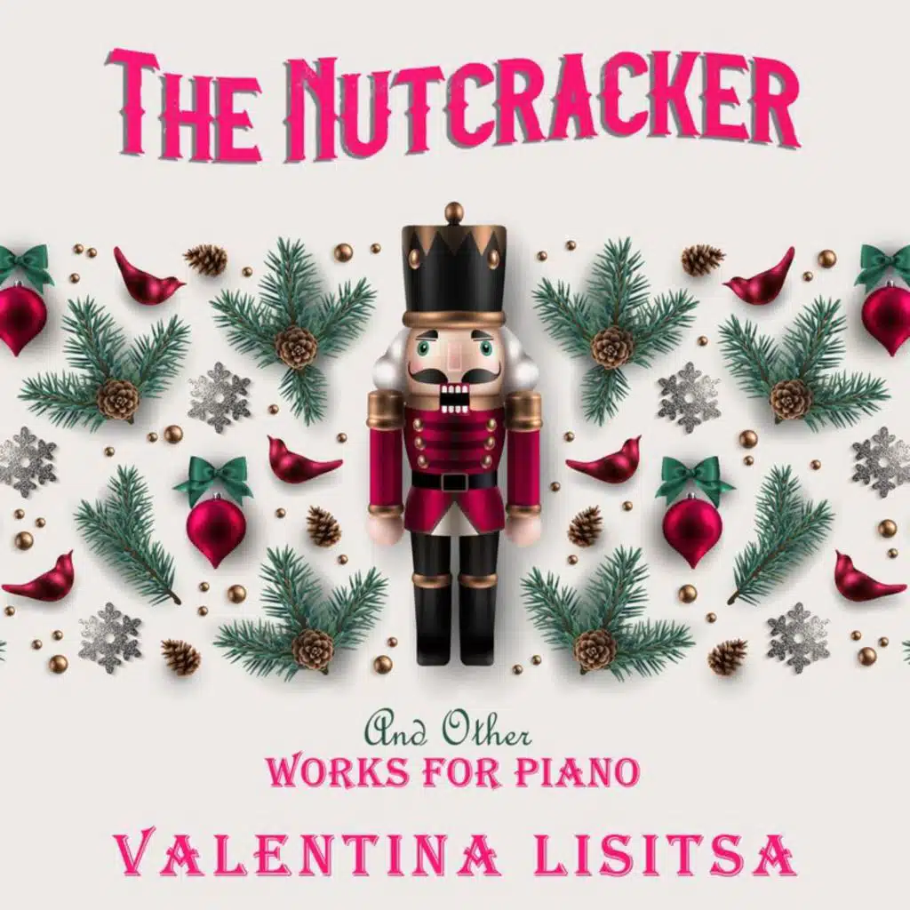 Pyotr Tchaikovsky - The Nutcracker and Other Works for Piano