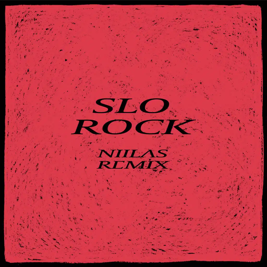 Slo Rock (Niilas Remix)