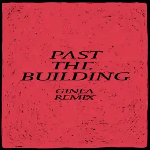 Past the Buliding (ginla Remix) [feat. ARY]