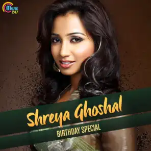 Shreya Ghoshal - Birthday Special