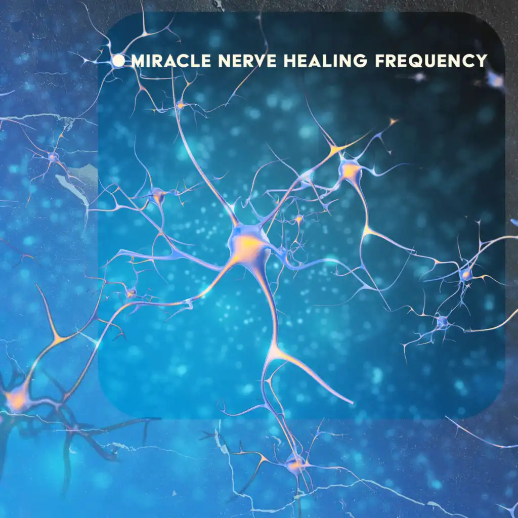 Miracle Nerve Healing Frequency: DNA Repair, Nerve & Cell Regeneration, Complete Body Healing, Audio Therapy Music