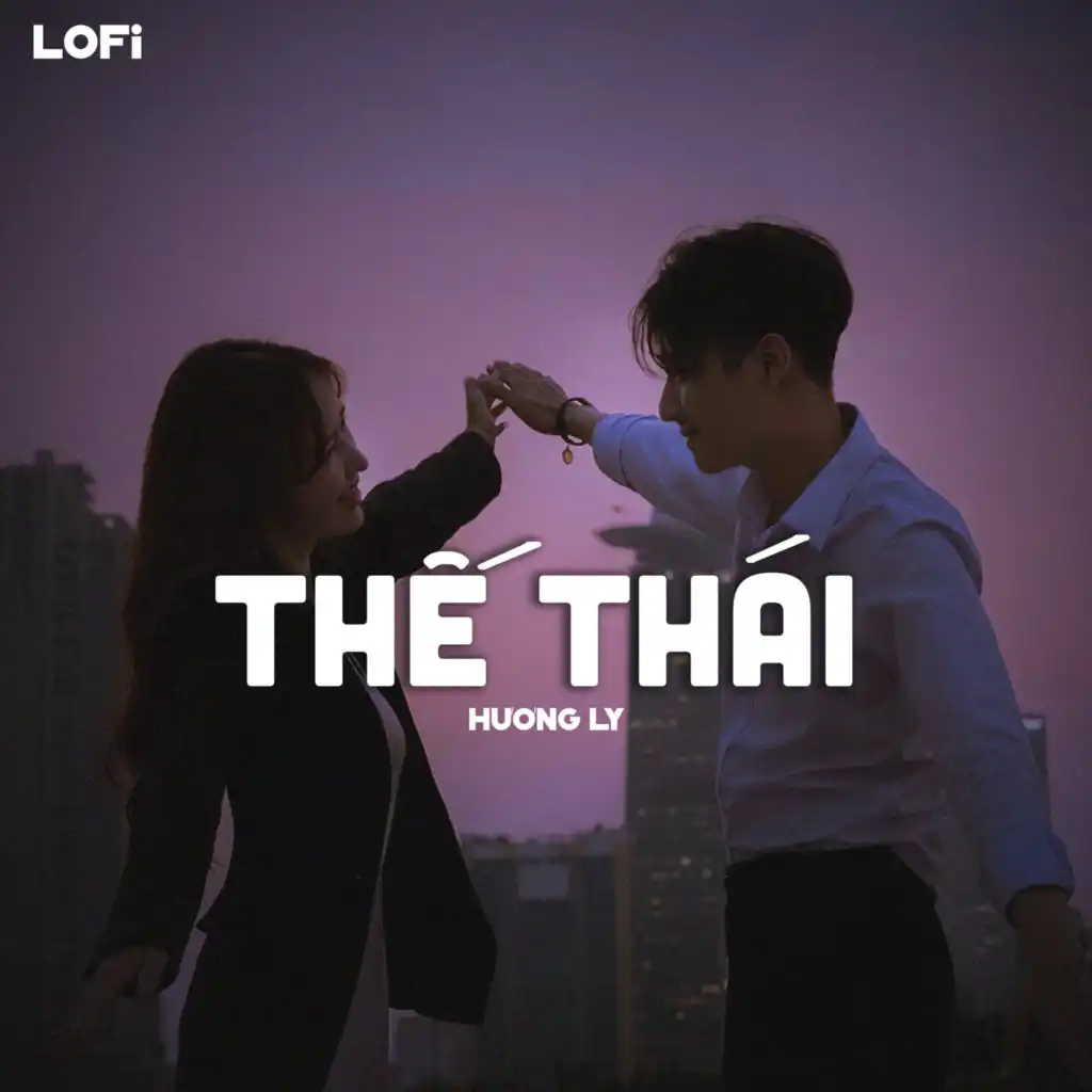 Thế Thái (Lofi Ver)