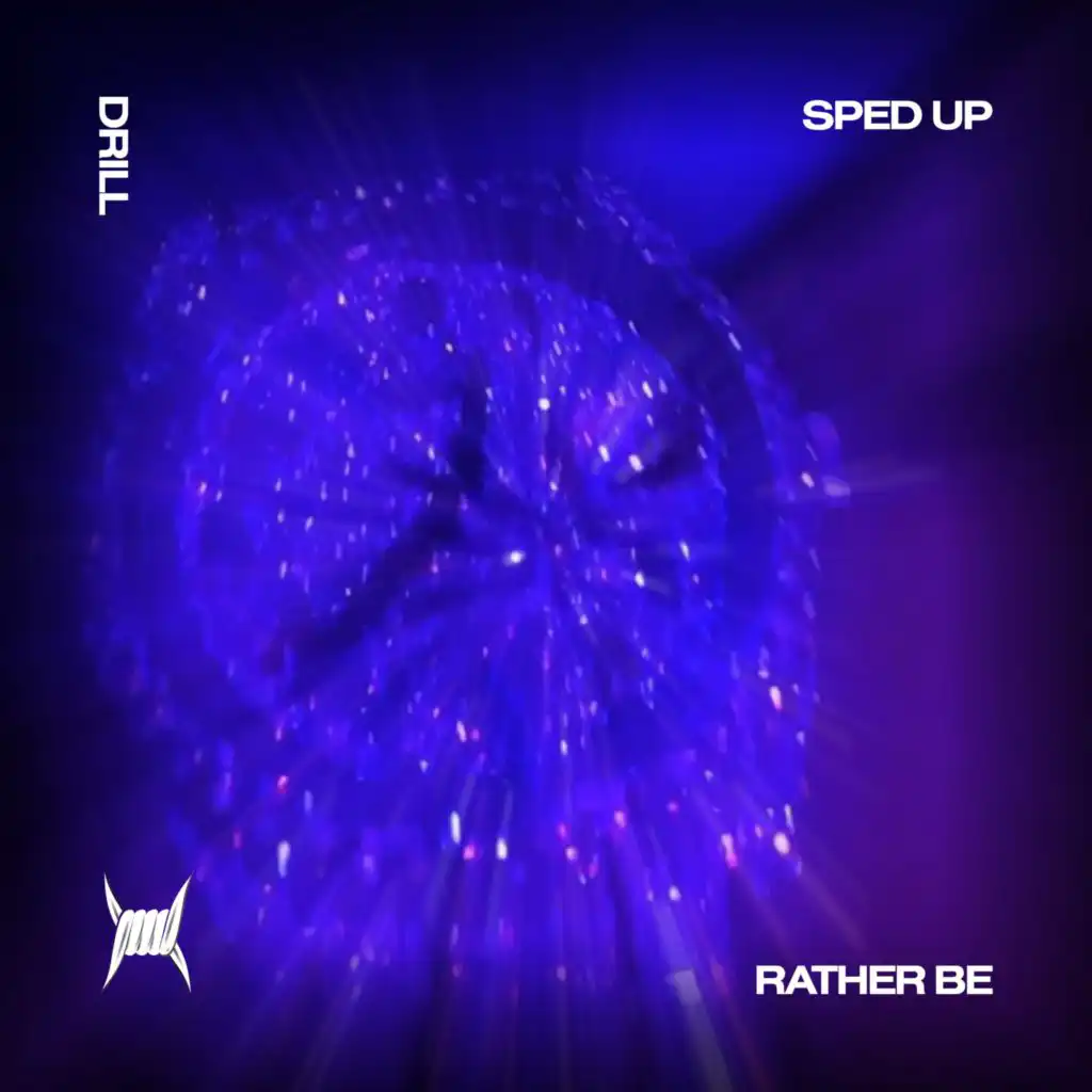 RATHER BE (DRILL SPED UP)