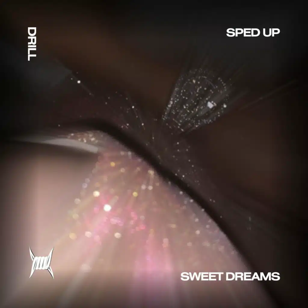 SWEET DREAMS (DRILL SPED UP)