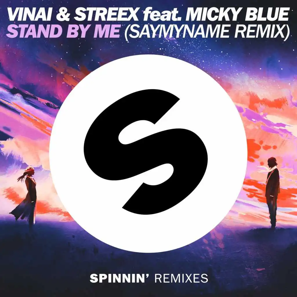Stand By Me (feat. Micky Blue) [SAYMYNAME Remix]