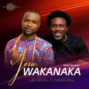 Jesu Wakanaka (feat. SAMSONG)