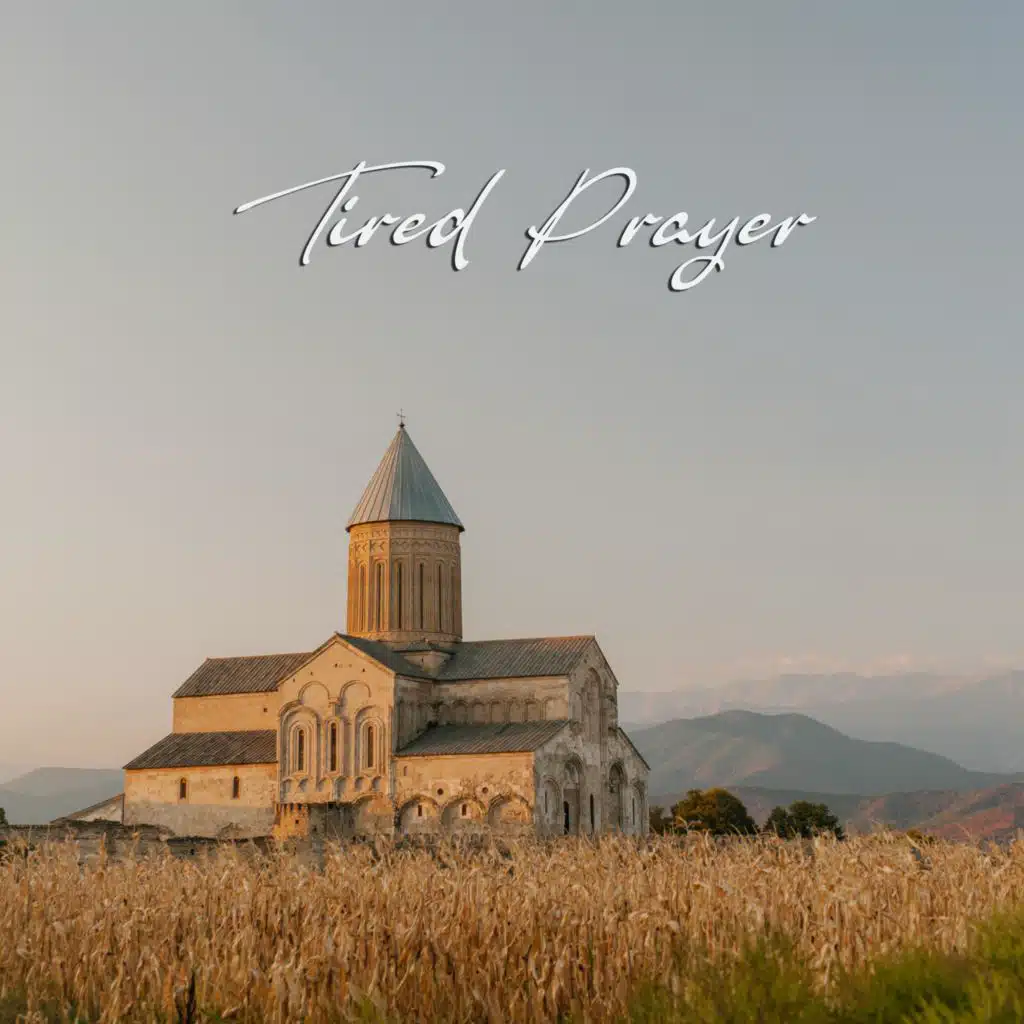 Tired Prayer