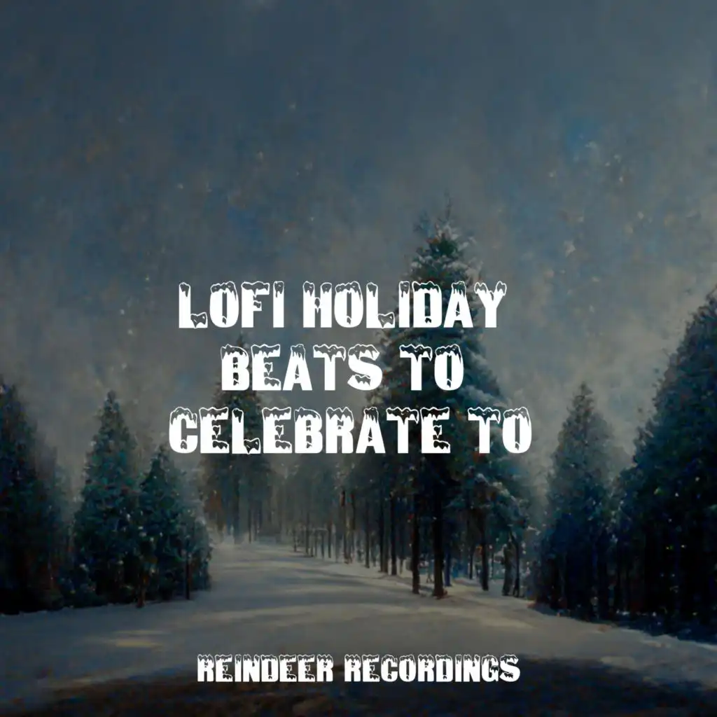 Lofi Holiday Beats to Celebrate To