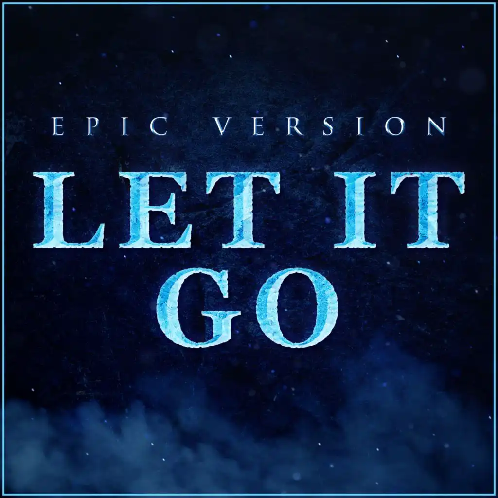 Let It Go (Epic Version)