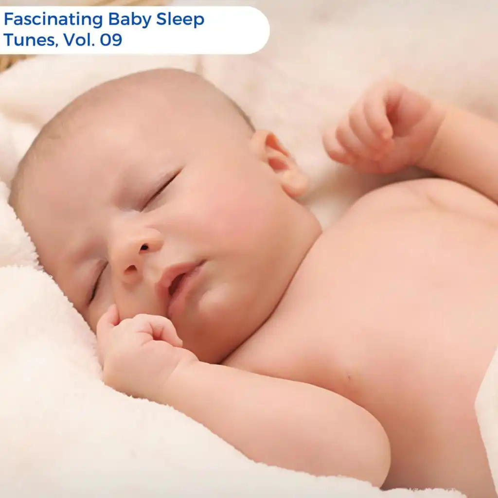 Fascinating Baby Sleep Tunes, Vol. 09