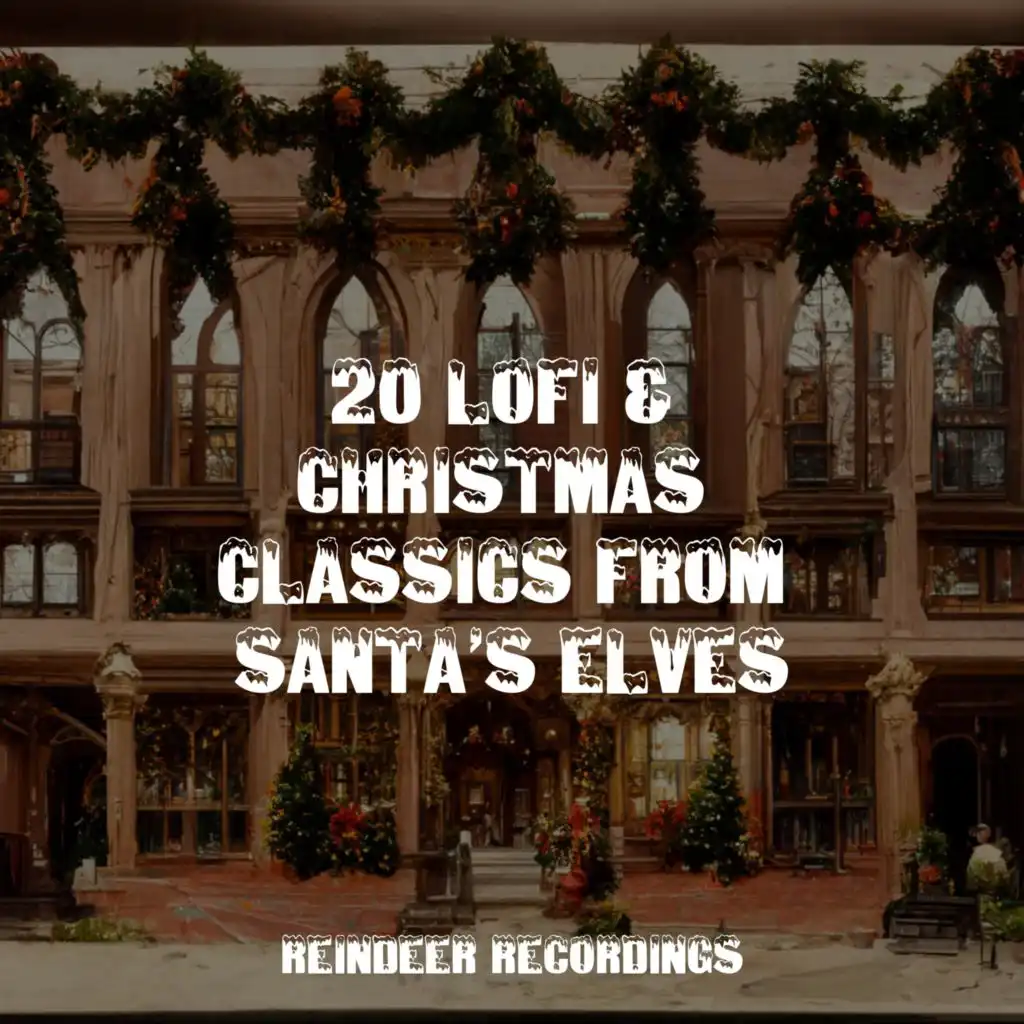 20 Lofi & Christmas Classics from Santa’s Elves