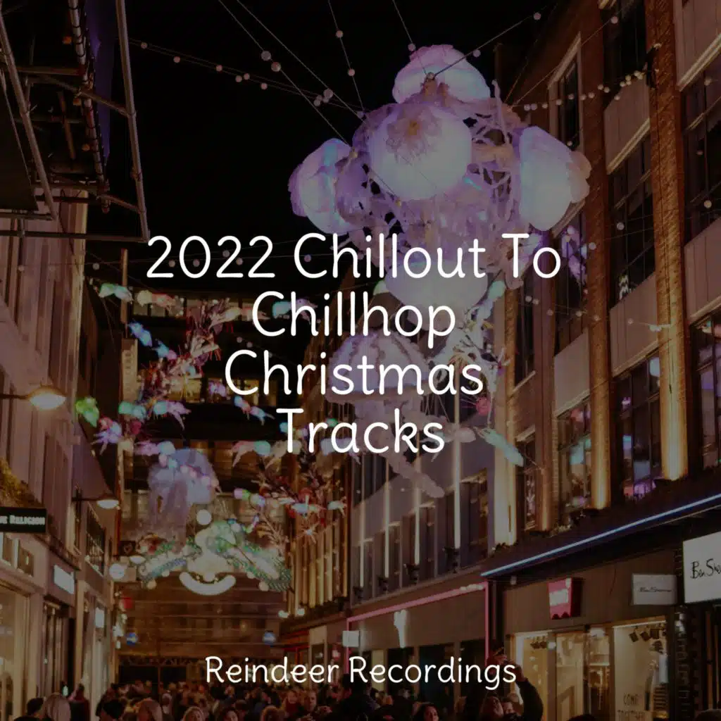 2022 Chillout To Chillhop Christmas Tracks