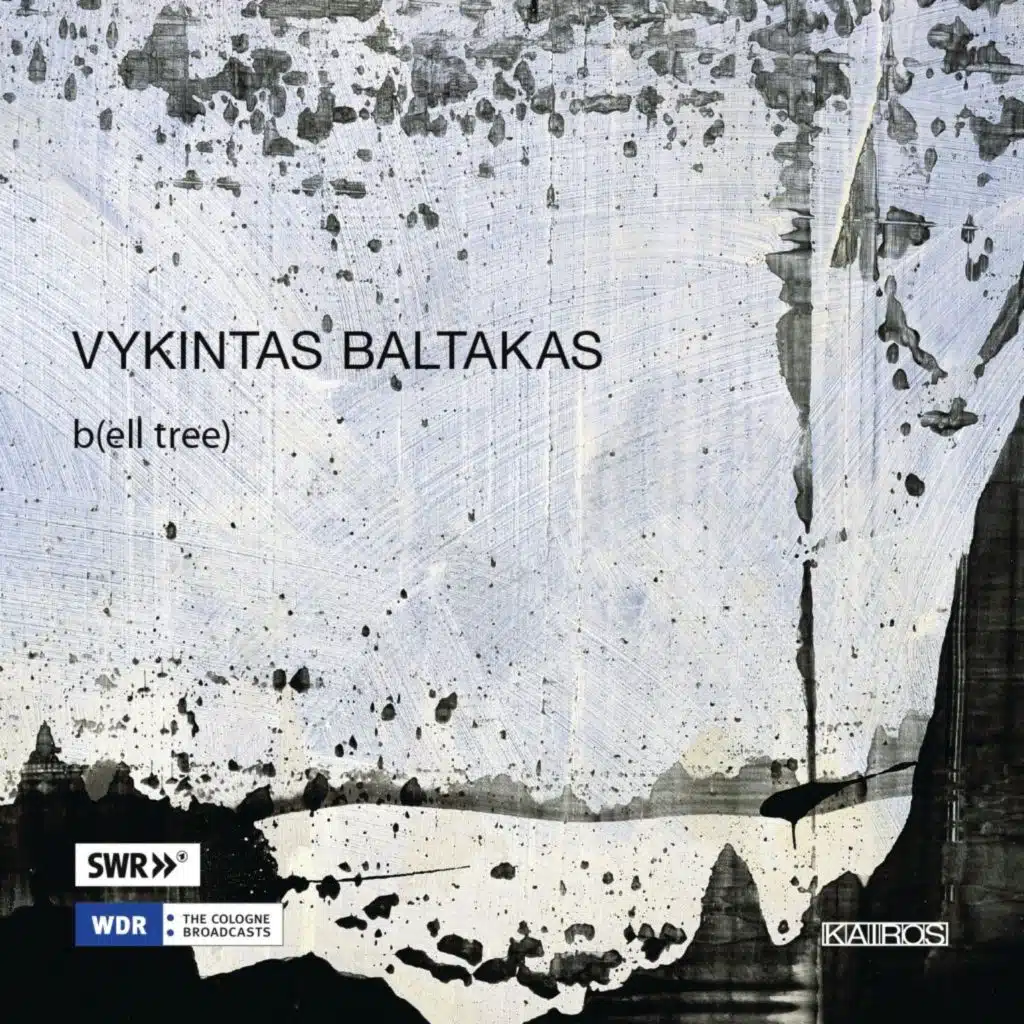 Vykintas Baltakas: B(Ell Tree)