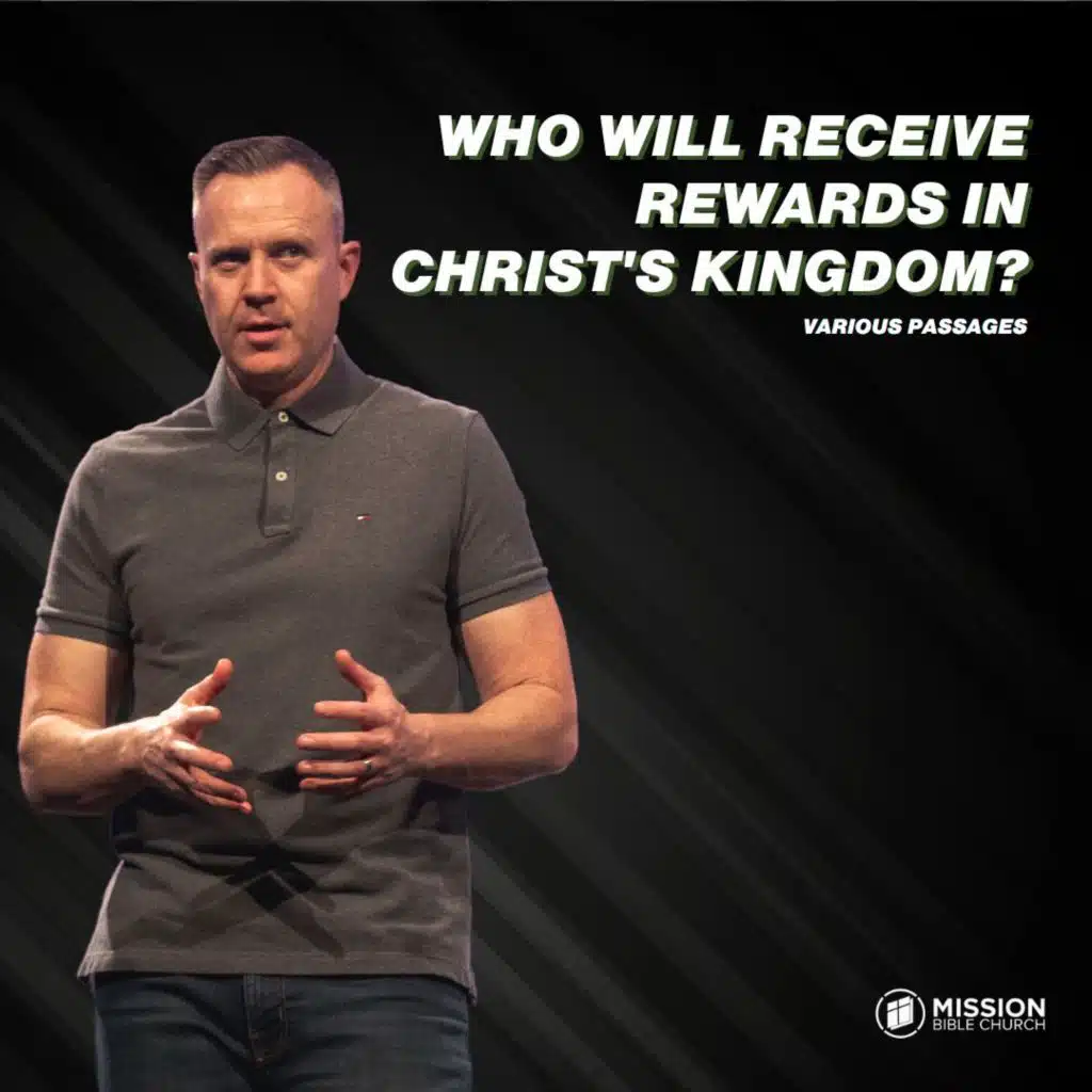 Who Will Receive Rewards in Christ's Kingdom?