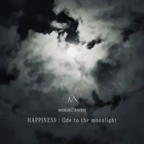 HAPPINESS : Ode to the moonlight
